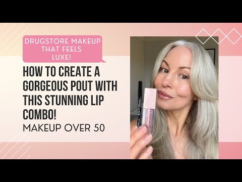 DRUGSTORE LIP COMBO THAT FEELS TOTALLY LUXE! (Plus how to create pouty lips when you're over 50)