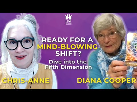 Ready for a MIND-BLOWING shift? Dive into the Fifth Dimension | Chris-Anne & Diana Cooper