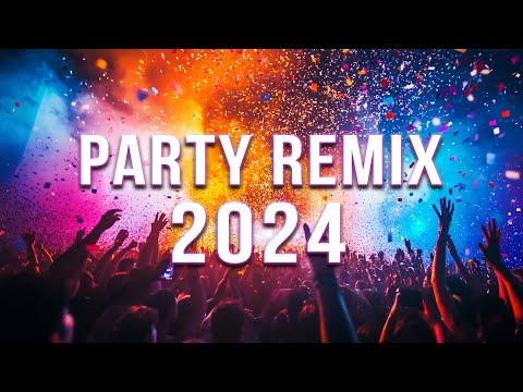 PARTY REMIX 2024 🔥 Mashups & Remixes Of Popular Songs 🔥 DJ Remix Club Music Dance Mix 2024