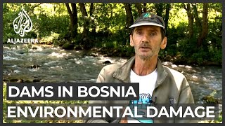 Concerns about environmental damage by dams in Bosnia