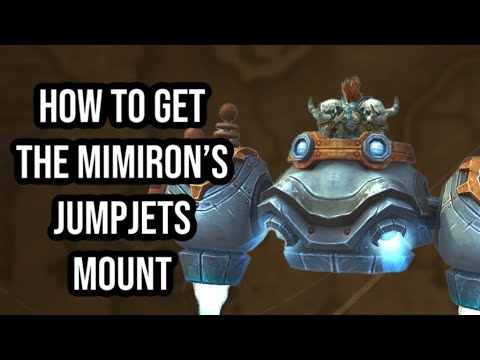 A COMPLETE GUIDE ON HOW TO GET THE MIMIRON'S JUMPJETS MOUNT: WORLD OF WARCRAFT