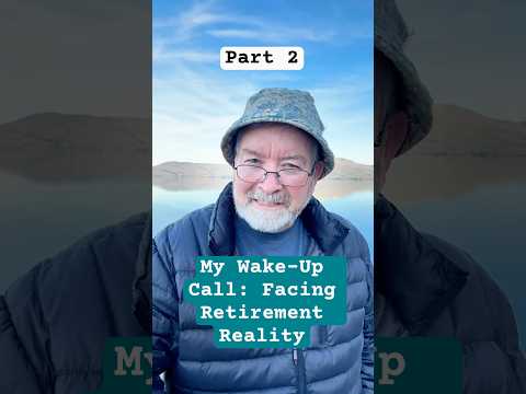 My Wake-Up Call: Facing Retirement Reality