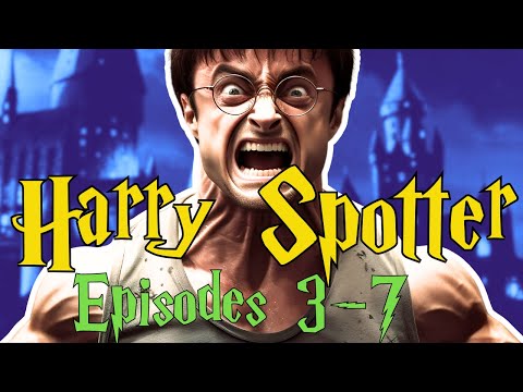 Harry Spotter Episodes 3-7