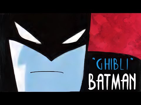 The "GHIBLI" Batman