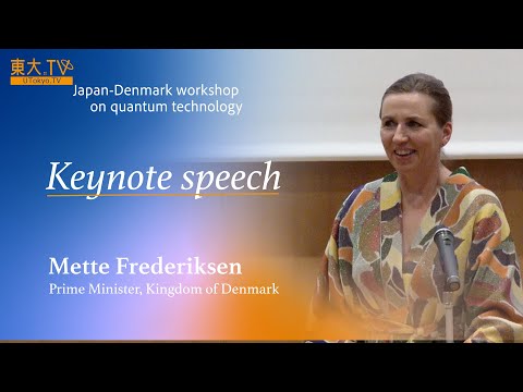 Mette Frederiksen "Keynote speech" Japan-Denmark workshop on quantum technology