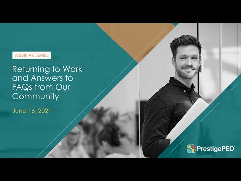 PrestigePEO Presents Returning to Work and Answers to More FAQs from Our Community