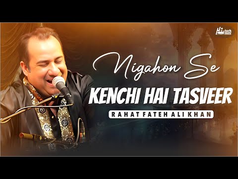 Nigahon Se Kenchi Hai Tasveer | Rahat Fateh Ali Khan | Beautiful Qawwali | Official | Hi-Tech Music