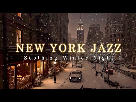 Snowy New York Night with Warm Sweet Jazz | Soothing Winter Piano Jazz for Stress Relief, Good Sleep