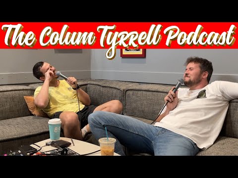 Lil Ray Ray Tubman w/ Connor Larsen | The Colum Tyrrell Podcast | Ep. 140