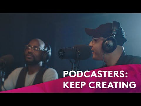 To All the Podcasters: Keep Creating