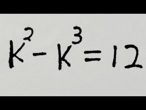 Harvard University Admission Interview Trick K^2-K^3=12 | Best Trick