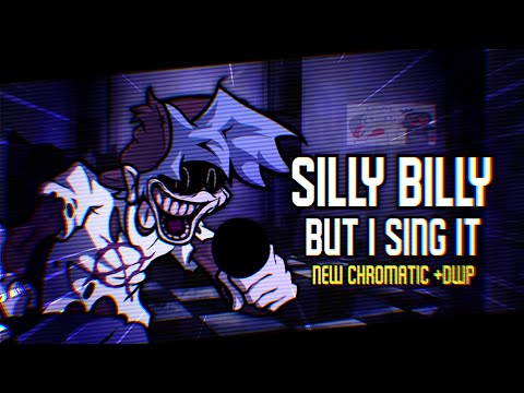 [FNF] Silly Billy but I sing it! (New Chromatic +DWP)