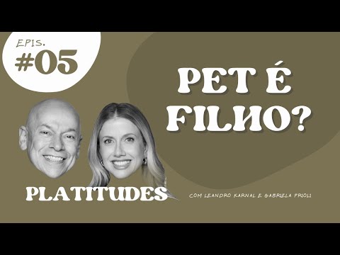 Pets | Leandro Karnal e Gabriela Prioli | Platitudes #5