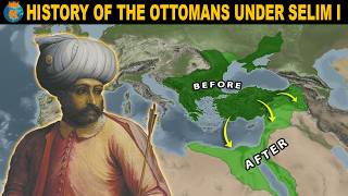 How Selim I doubled the size of the Ottoman Empire | History of the Ottoman Empire under Selim I