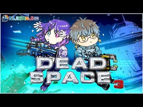 【DEAD SPACE 3】A year later, we're still in space【NIJISANJI EN | Ike Eveland】