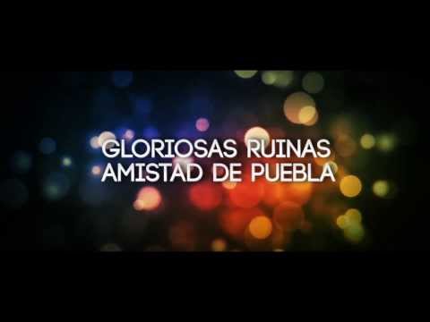 Gloriosas ruinas| Con letra| Amistad de Puebla