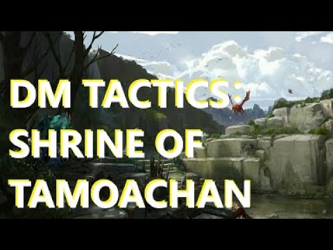 DM Tactics: Hidden Shrine of Tamoachan