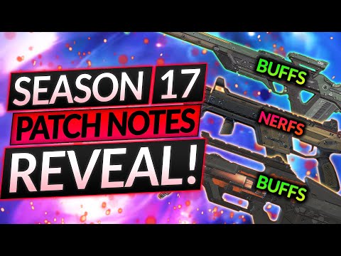 SEASON 17 PATCH NOTES - NEW GUN CHANGES, HUGE Legend Buffs and Nerfs - Legends Update Guide (S17)