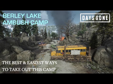 Days Gone - THE BERLEY LAKE AMBUSH CAMP - The Best & Easiest Ways To Take Out This Camp.