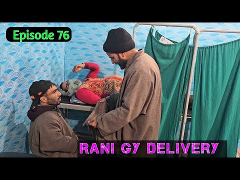 Rani Gy Delivery | PART 76 | Kashmiri Drama