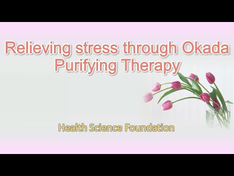 Relieving stress through Okada Purifying Therapy