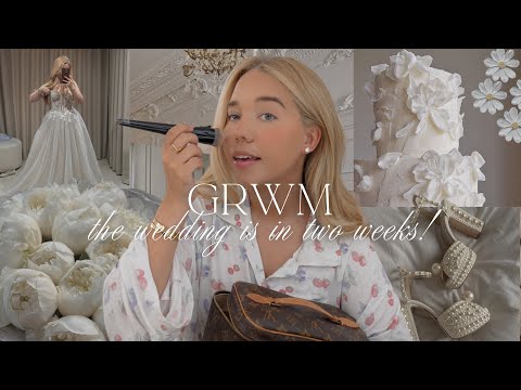 GRWM & Let's Chat: The Wedding Is In TWO WEEKS And I'm Freaking Out!