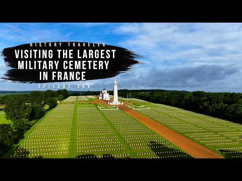 Silent Cities: Visiting the LARGEST Military Cemetery in France | History Traveler Episode 384