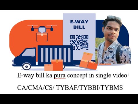 E-way bill basic to advance What is E-way Bill | E-way Bill Registration | E-way Bill in GST |