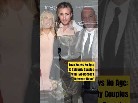 Love Knows No Age: 10 Celebrity Couples with Two Decades Between Them#celebrity#shortviral