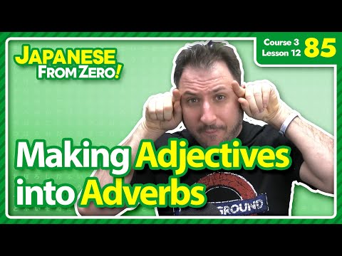 Making Adjectives into Adverbs | Japanese From Zero! Video 85