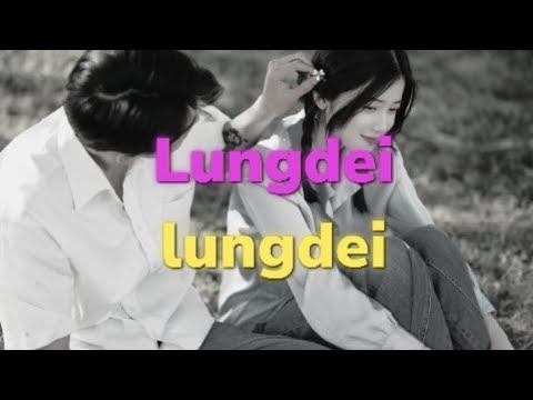 Lungdei lungdei - lyrics kuki love song ❤🎶 || xml link in the description 🔰