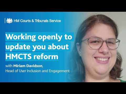 Working openly to update you about HMCTS reform