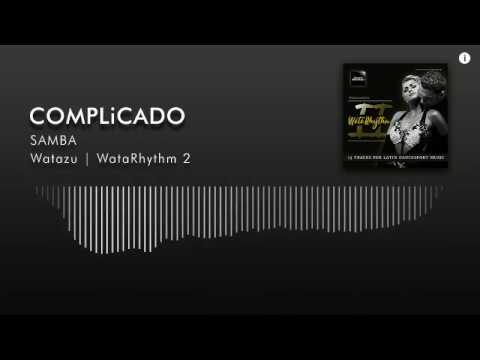 Watazu - Complicado (Samba) | WataRhythm 2