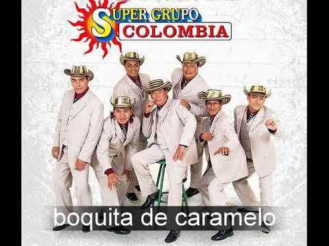 boquita de caramelo - super grupo colombia -