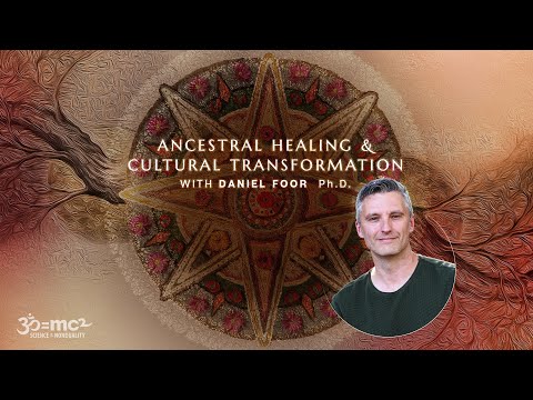 Ancestral Healing and Cultural Transformation: Daniel Foor