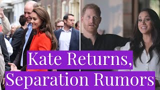 Princess Catherine (Kate Middleton) Returns, Separation Rumors Grow for Prince Harry & Meghan Markle