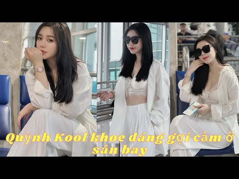 Quỳnh Kool khoe dáng gợi cảm ở sân bay