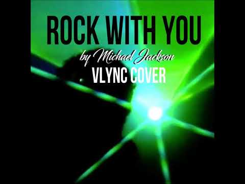 Rock With You by Michael Jackson(Cover by Vlync)