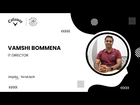 Callaway | Vamshi Bommena (IT Director) | Showcase | iimjobs.com