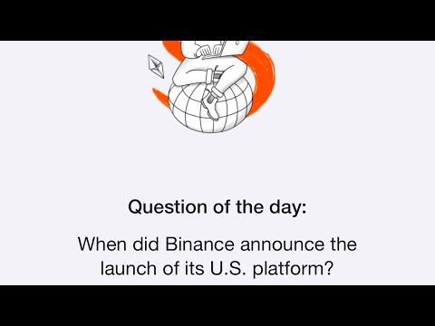 When did Binance announce the launch of its U.S. platform? Question Of The Day|Time Farm 28 December