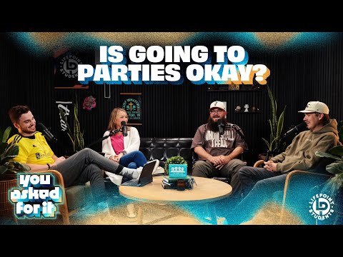 Is Going To Parties Okay? | You Asked For It Podcast Season 1 Episode 10