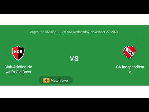 Club Atlético Newell's Old Boys VS CA Independiente | Argentine Division 1 | Football Live Match