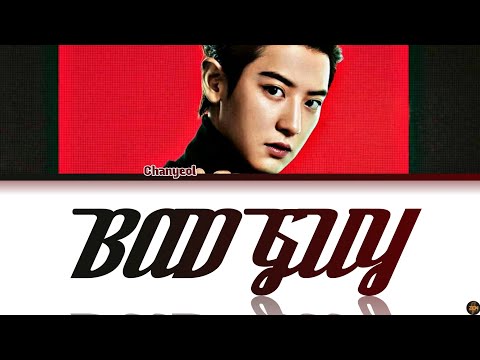 Chanyeol -Bad Guy- Cover Lyrics