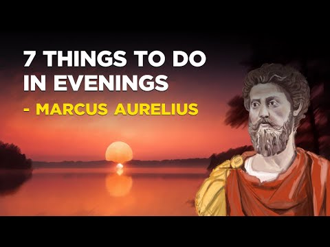 7 Things To Do In Your Evenings - Marcus Aurelius (Stoicism Evening Routine)