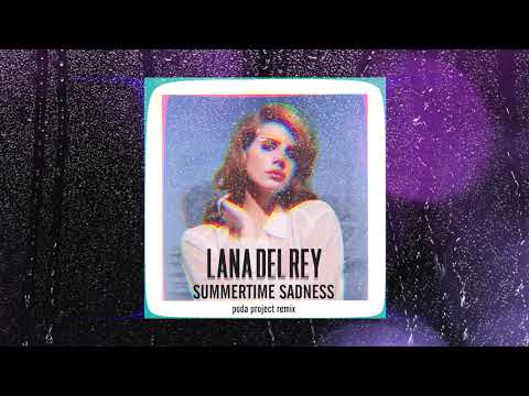 LANA DEL REY - Summertime Sadness (poda project remix)