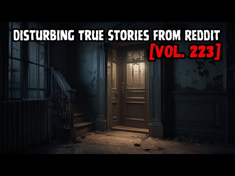 3 Disturbing TRUE Stories From Reddit | Vol. 223