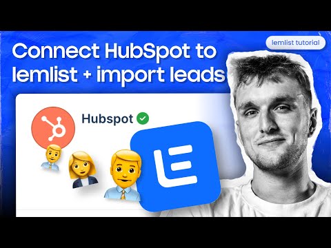 How to connect HubSpot to lemlist + import leads [lemlist tutorial]