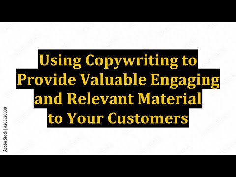 Using Copywriting to Provide Valuable Engaging and Relevant Material to Your Customers