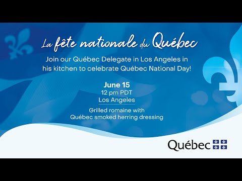 Québec National Day 2021: A Kitchen Party in Los Angeles!