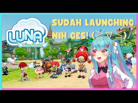 【Luna New World】Kalau launching gini, progress yang closed beta di reset ya?